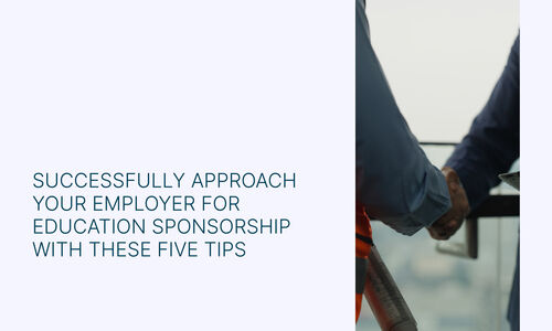 Successfully Approach Your Employer for Education Sponsorship with these five tips 